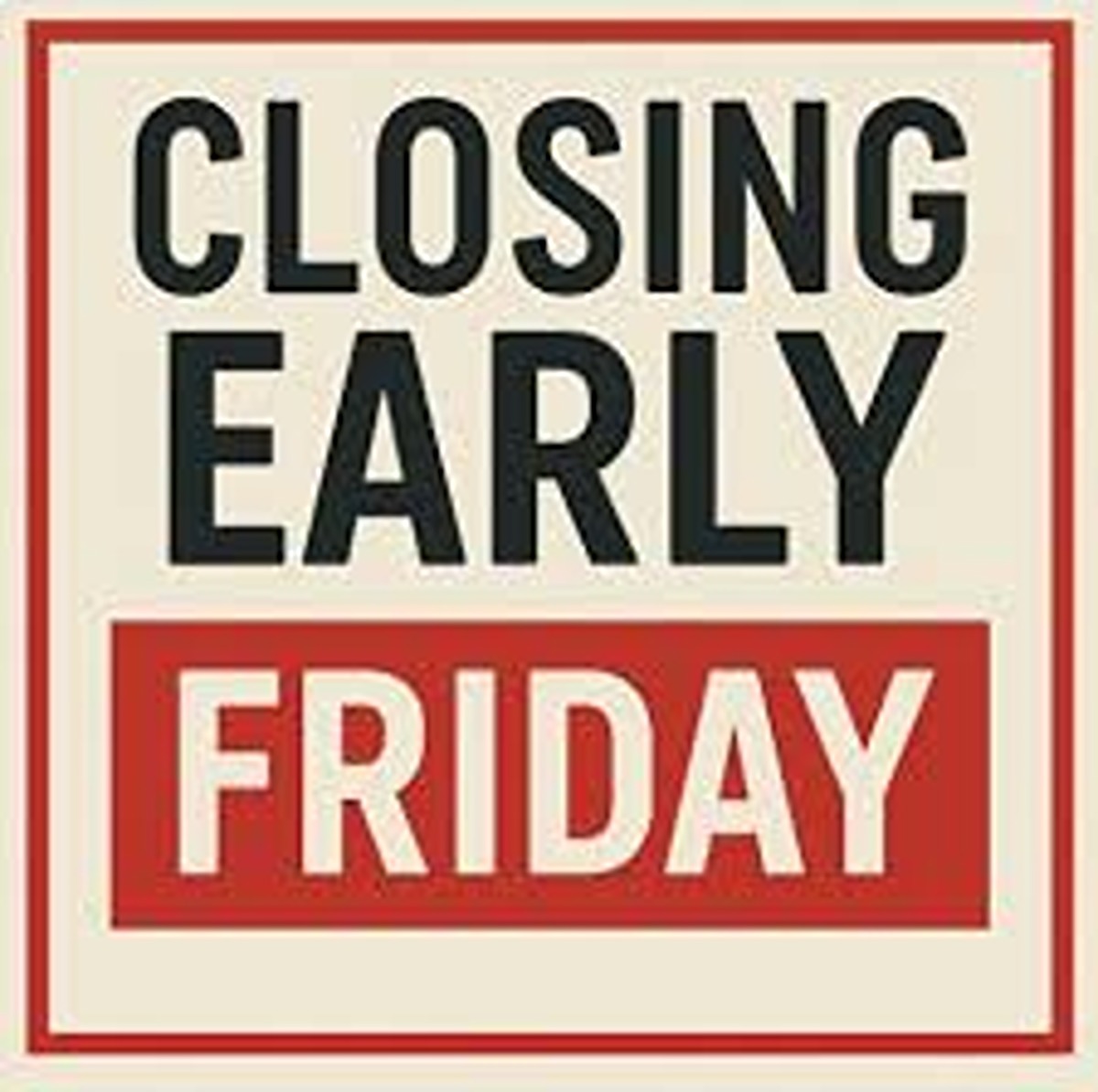 Early Closing  12th August 